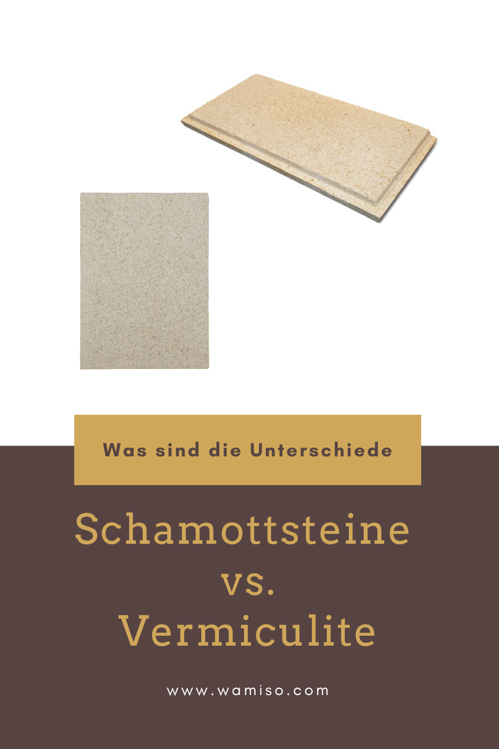 Schamottsteine vs. Vermiculite