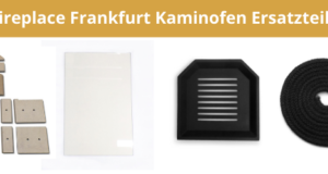 Fireplace Frankfurt Kaminofen Ersatzteile