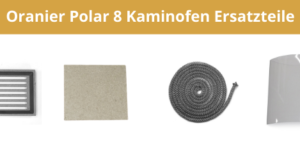 Oranier Polar 8 Kaminofen Ersatzteile